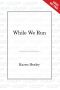 [When We Wake 02] • While We Run